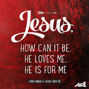 Chris Tomlin :: Jesus Loves Me ::