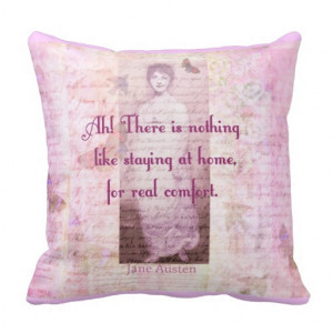 Famous Jane Austen quote about home sweet home Throw Pillow