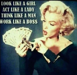 Look like a girl; Act like a lady; Think like a man ... | Quotes & Hu ...