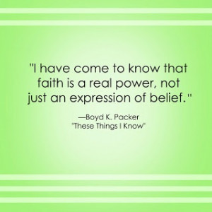 Boyd K. Packer Faith Quote http://sprinklesonmyicecream.blogspot.com/