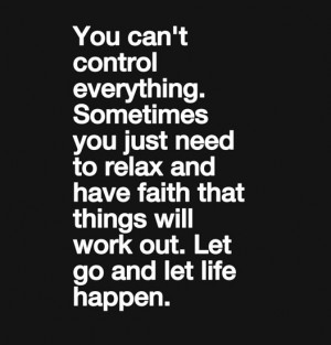 Let go and let life happen