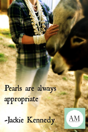 We love this Jackie Kennedy quote!