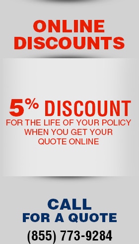 ... policy when you get your quote online. Call for a quote (855) 773-9284