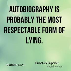 Humphrey Carpenter - Autobiography is probably the most respectable ...