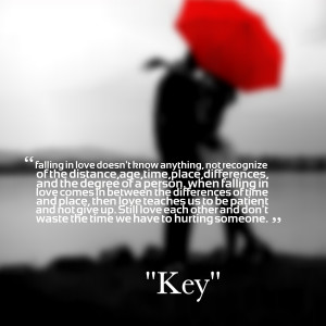 ... between the differences of time and place, then love teaches us to be