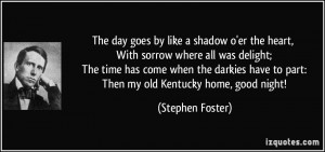 shadow o'er the heart, With sorrow where all was delight; The time ...