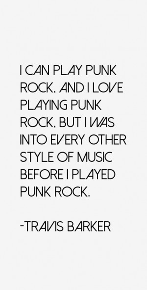 can play punk rock and I love playing punk rock but I was into