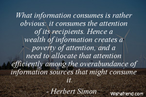 technology-What information consumes is rather obvious: it consumes ...
