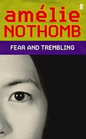 Fear and Trembling-Amelie Nothomb [quotes from the book]