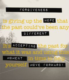 Forgiveness and moving forward...