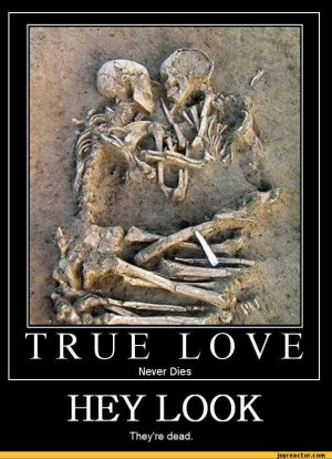 ... They're dead. / skeleton :: funny pictures :: demotivation :: love