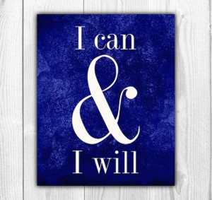Inspirational Quote I Can and I Will Printable - Inspirational Art ...