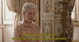 ... down would be my greatest unhappiness - Marie Antoinette (2006