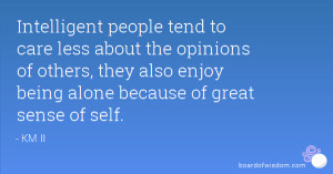 ... of others, they also enjoy being alone because of great sense of self