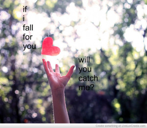 if_i_fall_for_you_will_you_catch_me-496206.jpg?i