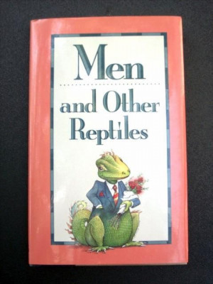 MEN and OTHER REPTILES