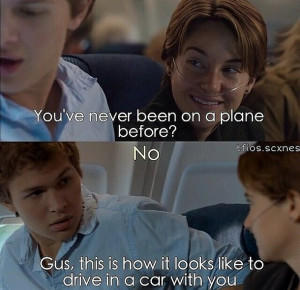 augustus waters, driving, funny, hazel grace, plane, quote, tfios, the ...