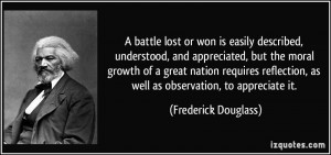 battle lost or won is easily described, understood, and appreciated ...