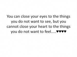 Close your eyes but not your heart