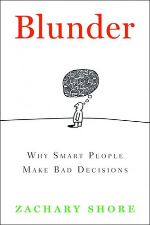 Start by marking “Blunder: Why Smart People Make Bad Decisions” as ...