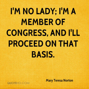 no lady; I'm a member of Congress, and I'll proceed on that basis.