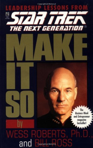 Star Trek: Make It So: Leadership Lessons from Star Trek: The Next ...