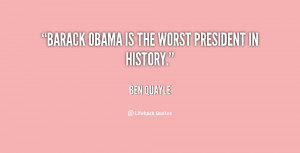 Barack Obama is the worst President in history.