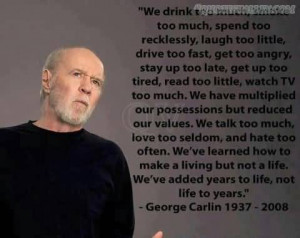 We Drink Too Much, Smoke Too Much, Spend Too Recklessly-George Carlin