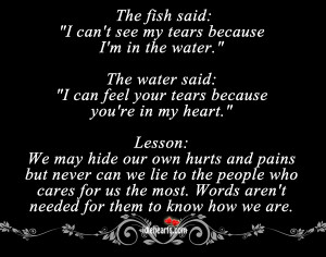 ... water said: “I can feel your tears because you’re in my heart