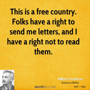 This is a free country. Folks have a right to send me letters, and I ...