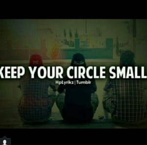Instagram Photo By Iamtheceo Keep Your Circle Small Quote Quotes