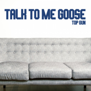 ... , LARGE WALL STICKER, Talk To Me Goose, Quote, Decal, WallArt, SS623