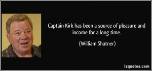 Captain Kirk has been a source of pleasure and income for a long time ...