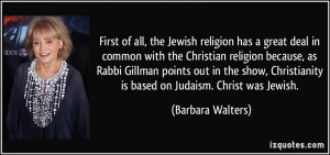 ... of all, the Jewish religion has a great deal in common with the