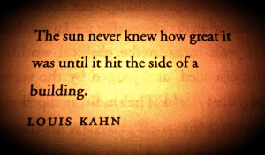 Louis Kahn's quote #1
