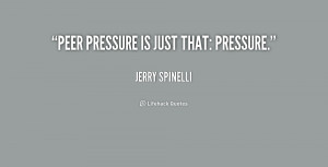 quote-Jerry-Spinelli-peer-pressure-is-just-that-pressure-222635_1.png