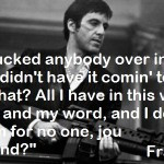 Quotes of Tony Montana for Scarface for use on Facebook