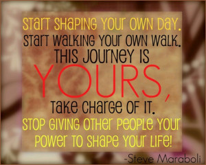 Take charge of YOUR life.