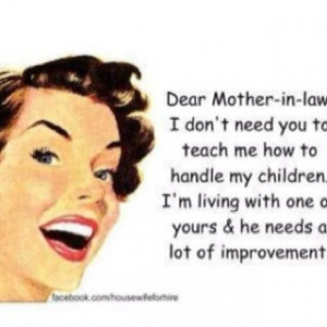 Hilarious! Although all three of my mother-in-laws are amazing and ...