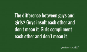 ... other and don't mean it. Girls compliment each other and don't mean it