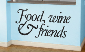 Food, wine and friends wall art quote sicker, in black on a blue ...