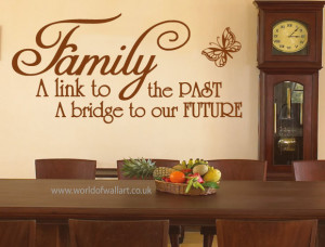 Family a link to our past, a bridge to our future Quote Wall Sticker ...