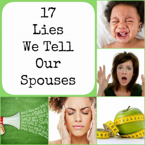 17 Lies We Tell Our Spouses