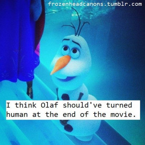 Funny Olaf Moments Frozen Quotes Too olaf is a snowman ruin