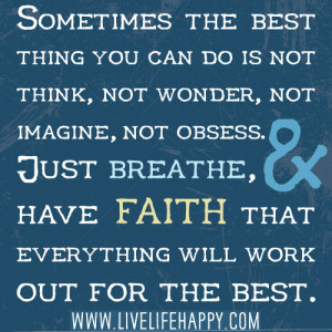 Sometimes the Best Thing You Can Do Is Just Breathe…”