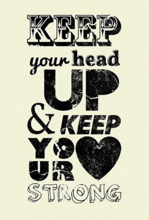 keep your head up quotes head up keep your head
