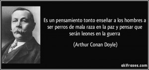 Es un pensamiento tonto enseñar a los hombres a ser perros de mala ...