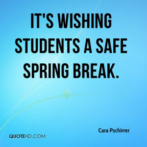 It's wishing students a safe spring break.