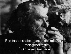 Charles bukowski, best, quotes, sayings, famous, cute, positive