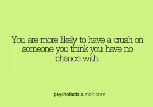 You are more likely to have a crush on someone you think you have no ...